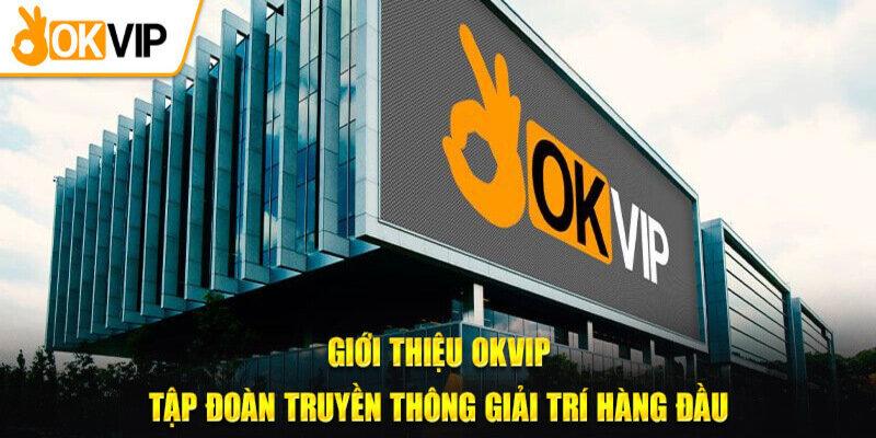 Giới thiệu về OKVIP liên minh nhà cái